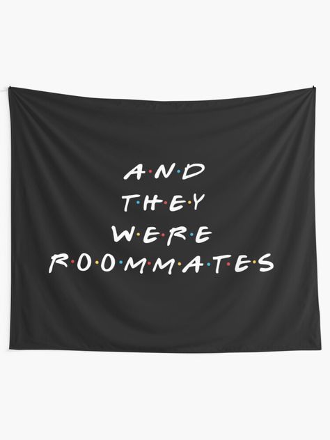 And They Were Roommates, Roommates Aesthetic, Roommate Pictures, Fsu Dorm, Funny Room Decor, Funny Tapestries, They Were Roommates, College Bedroom Decor, Roommate Decor