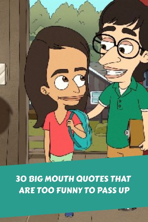 30 Big Mouth Quotes That Are Too Funny to Pass Up https://www.quoteambition.com/big-mouth-quotes Big Mouth Quotes, Steven Universe Quotes, Mouth Quote, Universe Quotes, Too Funny, Hey Man, Everything About You, Big Mouth, No Doubt