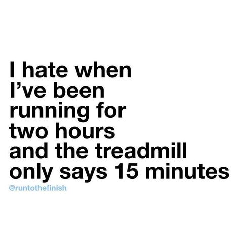 I hate when I've been running for two hours and the treadmill only says 15 minutes. Workout Tank Tops Funny, Funny Gym Shirt, Running Memes, Running Humor, Funny Gym, Running Quotes, Gym Shirt, Gym Memes, Gym Humor