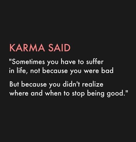 Psychology Says Quotes, Karma Said Quotes, Good Karma Quotes, Quotes For Fake Friends, Karma Believer, Pathetic Quotes, Negative Energy Quotes, Bad Karma Quotes, Well Being Quotes