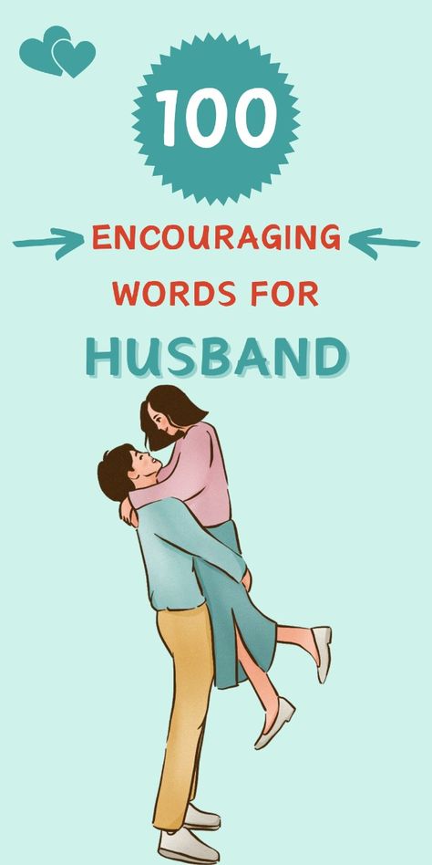 Discover 100 positive, heartwarming words and quotes to encourage your husband and remind him how much you care. Encourage My Husband, Husband Hero Quotes, Positive Quotes For Marriage, Motivational Quotes Positive Husband, Encouraging Quotes For My Husband, Words To Encourage Your Boyfriend, Encourage Him Quotes, Positive Words For Him, Love And Encouragement Quotes