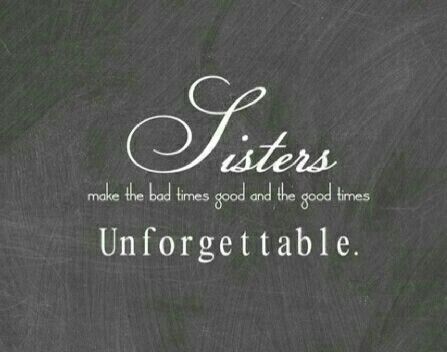 "Sisters make the bad times good and the good times Unforgettable"! Quotes About Sisters, Good Sister Quotes, Big Sister Quotes, Sibling Quotes, Love Your Sister, Engagement Quotes, Sister Love Quotes, Sister Quotes Funny, Sisters Quotes