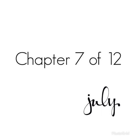 July Chapter 7 Of 12 Wallpaper, Chapter 7 Of 12 July, July Chapter 7 Of 12, July New Month Quotes, July Quotes Month, Happy July Month, Happy New Month July, Self Beauty Quotes, Widget Stickers