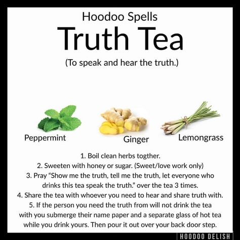 This tea is said to get a person to tell you the truth about whatever they're talking about. Use it wisely. Truth Spell, Cer Nocturn, Hoodoo Magic, Hoodoo Conjure, Hoodoo Spells, Magia Das Ervas, Under Your Spell, Wiccan Witch, Magick Spells