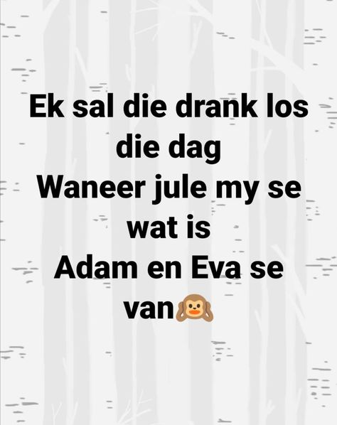 Afrikaanse Grappe, Drinking Sayings, Quotes Background, African Quotes, Pigeon Loft, Inspirational Quotes Background, Afrikaans Quotes, Drinking Quotes, Quote Backgrounds