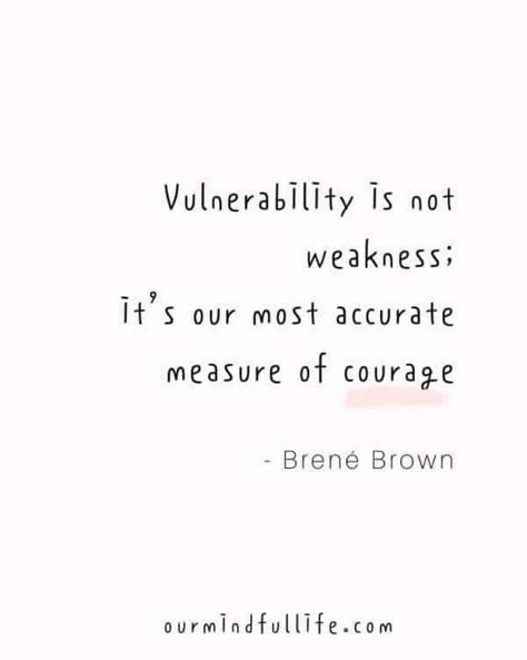 Be Vulnerable Quotes Relationships, Love Quotes From Literature, Vulnerability Quotes, Weakness Quotes, Best Advice Quotes, Assertive Communication, Be Courageous, Be Vulnerable, Christian Relationship Advice