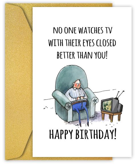 PRICES MAY VARY. Funny Birthday card for any older gentleman in your life "No one watches TV with their eyes closed better than you" Happy Birthday! It's true, they sit still they will fall asleep! Perfect for your husband, dad, step-father, father-in-law, uncle, grandpa... any one really because they all do it at some point!! Printed on 300 grams of recyclable white paper, With a Pearl envelope and will be safe on the road to you. Cards measures 8 x 5.3 in. /20.5 x 13.6 cm when folded. We leave Funny Grandpa Birthday Card, Funny Birthday Card For Son, Cute Dad Birthday Cards, Father Birthday Ideas, Birthday Card Ideas For Dad Homemade, Happy Birthday Uncle Funny, Birthday Card Ideas For Grandfather, Dad Cards Birthday, Watercolor Birthday Card Man