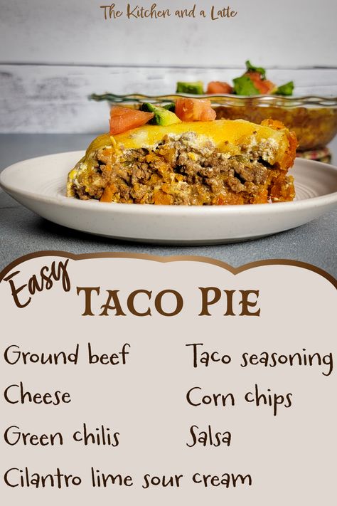 A slice of taco pie on a plate ready to eat.  Ingredients are listed - ground beef, cheese, green chilis, taco seasoning, corn chips, salsa and cilantro lime sour cream. Taco Pie With Tortillas Chips, Nacho Pie Recipes, Easy Taco Pie, Taco Pie Recipes, Ground Beef Taco Seasoning, Corn Chip, New Dinner, Beef Pies, Taco Pie