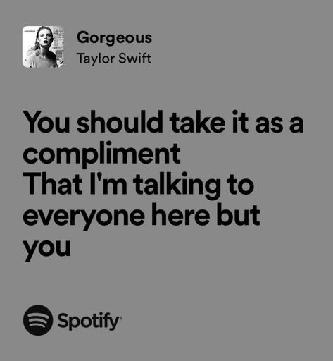 Taylor Swift Deep Lyrics, Gorgeous Taylor Swift Lyrics, Gorgeous Lyrics, Reputation Lyrics, Gorgeous Taylor Swift, Lyrics Deep, Concrete Poem, Voice In My Head, Lyrics Taylor Swift