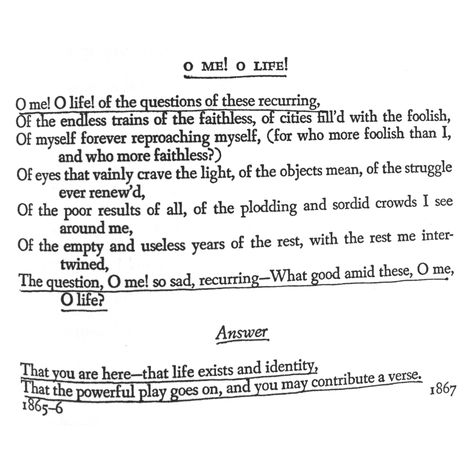 "What will your verse be?" (O Me, O Life by Walt Whitman) Oh Me Oh Life Walt Whitman, O Me O Life Walt Whitman, Prophet Aesthetic, What Will Your Verse Be, O Me O Life, Walt Whitman, Writing Poetry, Life Tattoos, S Word