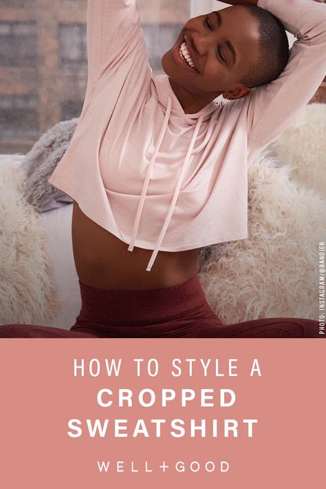 cropped hoodie outfit How To Wear A Cropped Sweatshirt, How To Style Cropped Hoodie, Crop Hoodie Outfit, Cropped Sweatshirt Outfit, Jason Bolden, Cropped Hoodie Outfit, Cropped Sweater Outfit, Yara Shahidi, Wellness Trends