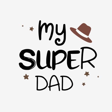 Simple My Super Dad Svg Art Word Sentence Kids Fathers Day Crafts, I Love My Father, Dad Crafts, I Love Dad, Remembering Dad, Word Drawings, Door Magnet, Fathers Day Poster, Svg Art