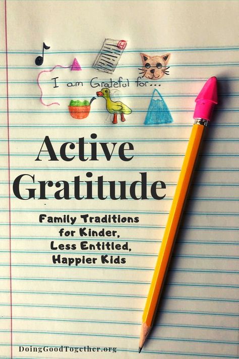 Active Gratitude: Family Traditions for Kinder, Less Entitled, Happier Kids — Doing Good Together™ Books About Gratitude, Act Of Service, Service Projects For Kids, Practice Kindness, Family Gratitude, Gratitude Book, Gratitude Activities, Common Sense Media, Practicing Gratitude