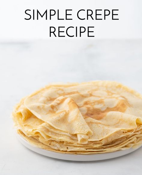 Simple Crepe Recipe - Simple Simon and Company Best Crepes Recipe, Simple Crepe Recipe, Recipe Crepes, Best Crepes, Healthy Crepes, Crepe Recipe Savory, Best Crepe Recipe, Sweet Crepes Recipe, Homemade Crepes