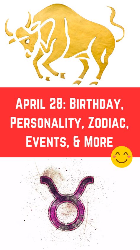 April 28: Birthday, Personality, Zodiac, Events, & More (A Guide) April Zodiac Sign, 28 Birthday, April Zodiac, Birthday Personality, Spirit Animal Meaning, Animal Meanings, 28th Birthday, Signs Compatibility, Compatible Zodiac Signs