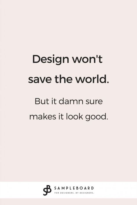 Interior Design Quotes to Ignite Your Inspiration | SampleBoard Fashion Designer Quotes, Interior Design Quotes, Design Quotes Inspiration, Book And Magazine Design, Architecture Quotes, Quote Design, Design Apartment, Creativity Quotes, Fashion Quotes