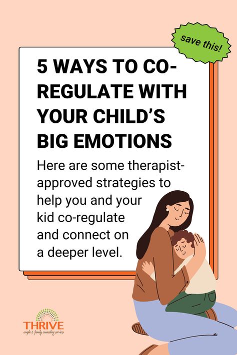 A graphic that reads "5 Ways to Co-regulate With Your Child’s Big Emotions. Here are some therapist-approved strategies to help you and your kid co-regulate and connect on a deeper level." on a light orange background with a white text box with a dark orange border, with a clip art style graphic on the bottom right showing a mother sitting with her child cuddled in her lap. At the bottom left is the logo for Thrive Couple & Family Counseling Services. Co Regulation Activities, How To Help Kids Regulate Emotions, Regulating Emotions For Kids, How To Regulate Emotions, Co Regulation, Emotional Regulation For Kids, Kids Emotional Regulation, Preschool Emotions, Emotional Regulation Activities