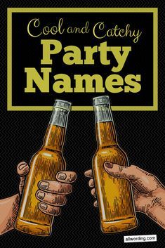 A big list of funny, catchy, and cool party names, divided by season Business Party Theme Ideas, Freshers Party Name Ideas, Name Party Ideas, Funny Party Themes For Adults, Happy Hour Themes, Adult Theme Party Ideas, Party Names Ideas, Silly Nicknames, College Party Themes