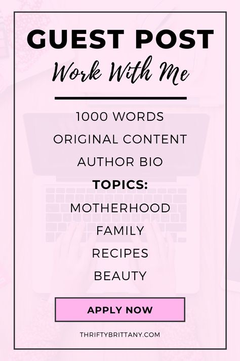 Work with me! Get more traffic to your blog by guest posting on thriftybrittany.com! Looking for motherhood, family, recipes, and beauty related posts. Fill out my guest post submission for approval. #workwithme #guestpost #Momblogger #guestposter #blogger Motherhood Advice, Family Budget, Blog Niche, Diy Projects For Kids, Work With Me, Mom Bloggers, Blog Topics, Blogging Advice, Working Mom