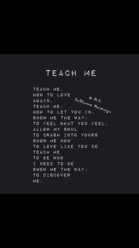 Teach Me How To Love, Teach Me How To Love You, Love Again Quotes, Never Love Again, Show Me The Way, Real Relationships, How To Love, Love Me Forever, Losing Someone