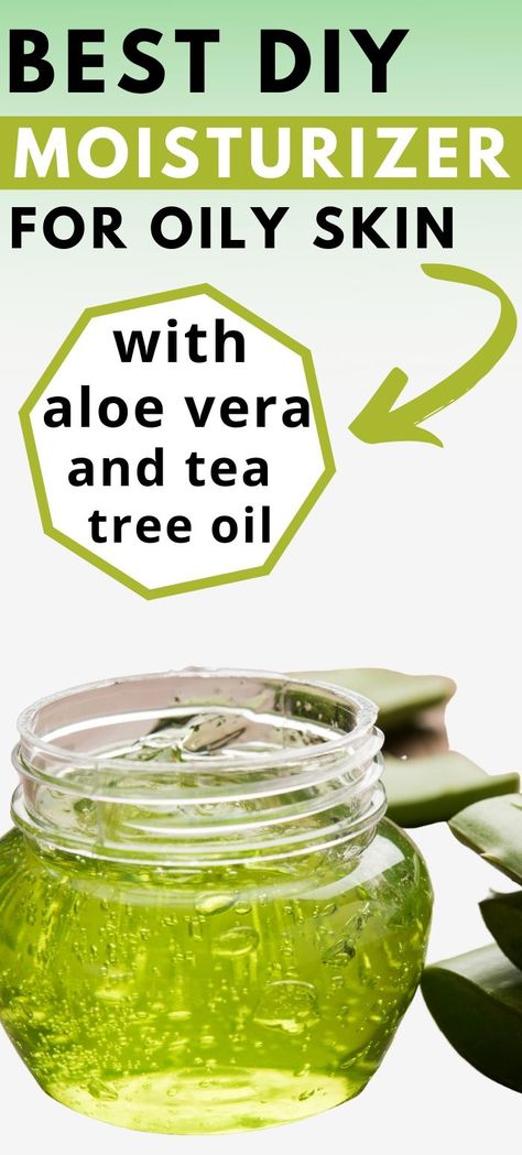 Diy Aloe Vera Moisturizer, Tea Tree Oil Moisturizer, Diy Aloe Vera Gel, Aloe Vera Moisturizer, Diy Face Moisturizer, Diy Moisturizer, Natural Face Moisturizer, Homemade Moisturizer, Oily Skin Care Routine