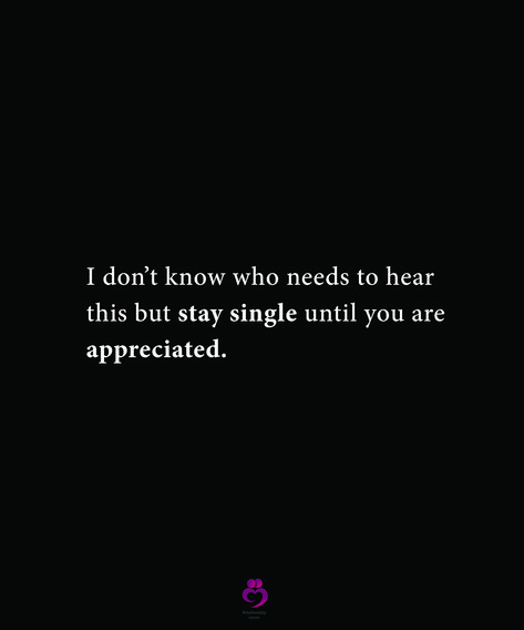 I don’t know who needs to hear
this but stay single until you are
appreciated.
#relationshipquotes #womenquotes Single Till I Know Its Real Quotes, I Don’t Need A Relationship, I Don’t Know Who Needs To Hear This, Reasons To Stay Single, I Don’t Know Who Needs To Hear This Quotes, Stay Single Until, You Are Appreciated, Stay Single, Lost Quotes