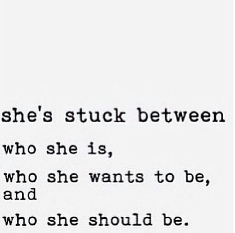 She's stuck between who she is, who she wants to be and who she should be. Never Stop Dreaming, Life Ideas, School Looks, New Quotes, The Words, Great Quotes, Beautiful Words, Mantra, Cool Words