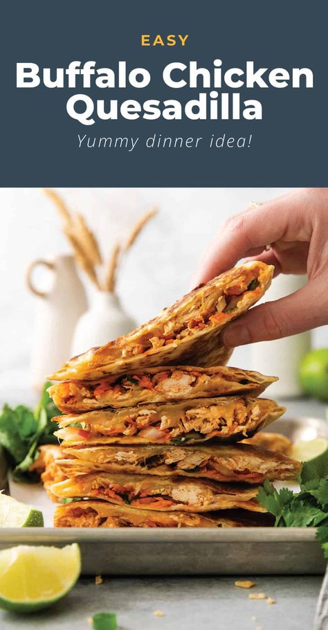 Buffalo Chicken Quesadilla - The Cheese Knees Buffalo Chicken Quesadilla Easy, Buffalo Chicken Quesadilla, Chicken Quesadilla Recipe, Homemade Buffalo Sauce, Blue Cheese Dressing, Quesadilla Recipes, Pickled Veggies, Clean Eating Dinner, Chicken Quesadillas