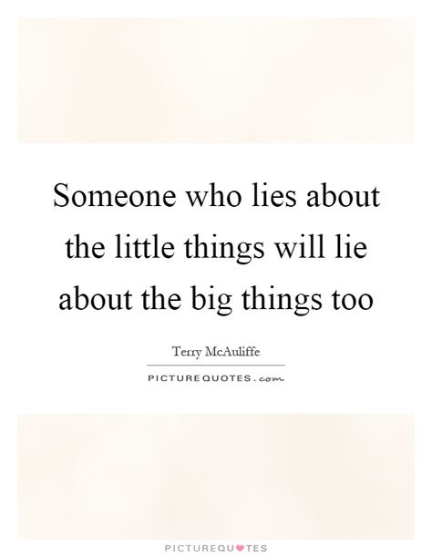 White Lie Quotes, Funny Lies Quotes, Lying About Small Things, If They Lie About Small Things, Small Lies Quotes, Quotes About Secrets And Lies, Quotes About People Who Lie, Quotes On Lying, People Who Lie Quotes