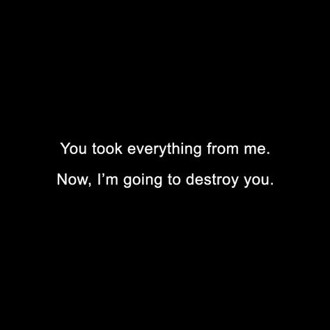 I Will Destroy You, You Took Everything From Me, Weirdcore Aesthetic, Jesus Lives, Long Time Ago, Im Awesome, Quote Aesthetic, Revenge, Thoughts Quotes