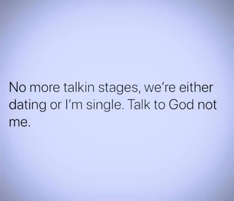 Talking Stage Quotes, Stage Quotes, Talking Stage, Ending Quotes, Cheating Quotes, Reflection Quotes, Im Single, More Quotes