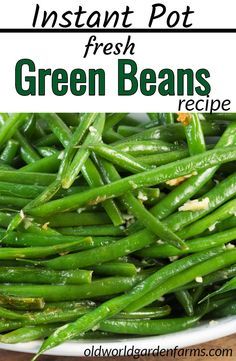 Insta Pot Green Beans Recipe, Instant Pot Steamed Green Beans, Green Beans In The Instant Pot, Cooking Fresh Green Beans In Instant Pot, Instapot Fresh Green Beans Recipe, Instapot Green Beans Fresh, Green Bean Recipes Instant Pot, Fresh Green Beans Instant Pot, Insta Pot Green Beans