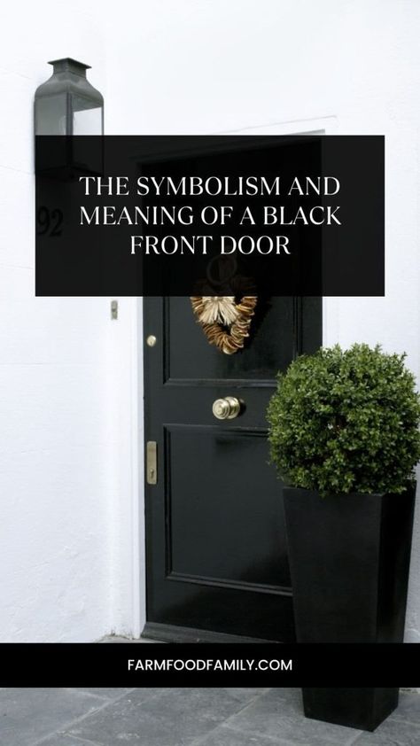 The Symbolism and Meaning of a Black Front Door 8 White House With Black Front Door, House With Black Front Door, Colonial Front Door, Tricorn Black, Black Front Door, Basement Doors, Different Shades Of Black, Black Front Doors, Farm Crafts