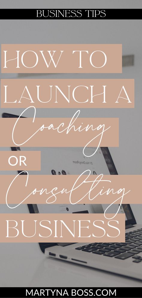 Starting Your Own Consulting Business, Start A Consulting Business, Start A Coaching Business, Starting A Coaching Business, How To Start A Consulting Business, How To Start A Life Coaching Business, Starting A Consulting Business, Coaching Business Aesthetic, How To Start A Coaching Business