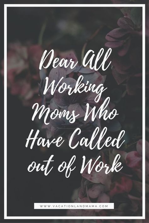 Dear all working Moms who have called out of work | Moms who work | Working Mother | Motherhood Struggles Sick Kids Quotes, Working Mom Humor, Must Be Nice, Working Mom Quotes, Motherhood Struggles, Missing Work, Sick Baby, Mommy Blog, First Job