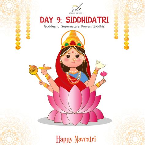 Maa Siddhidatri is the ninth form of Maa Durga, and her name means the one who gives us power. Devotees worship her on Maha Navami, and it is believed that she takes away ignorance from her devotees and grants them knowledge. She also bestows them with all types of siddhis (accomplishments), and even Lord Shiva got all siddhis by the grace of Goddess Siddhidatri. She also provides direction and energy to planet Ketu and governs it. 9 Navratri Devi, Navratri Day 9 Siddhidatri, Navratri Goddess Images Day 1, Navami Wishes Durga, 9 Devi Maa Images, Day 9 Navratri Goddess, 9 Durga Maa, Navratri Day 1 To 9 Goddess, Day 9 Navratri