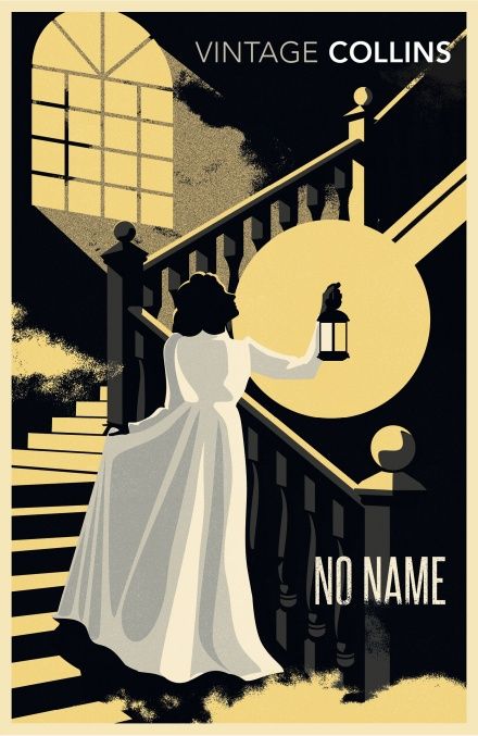 No Name by Wilkie Collins John Fowles, Beloved Toni Morrison, Julian Barnes, In Praise Of Shadows, The Flowers Of Evil, William Collins, The Doors Of Perception, Wilkie Collins, Graham Greene