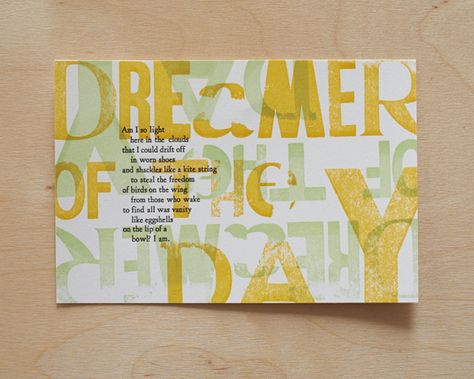 Typographic Letterpress Postcard of an original poem called Dreamer of the day by @ Sarah (whynoteight.wordpress.com), via Behance. I used wood type for the title and lead type for the poem. Letterpress Postcard, Typography Postcard, Letterpress Typography, Letterpress Type, Letterpress Design, Type Inspiration, Graphic Design Course, The Poet, Slouchy Tee