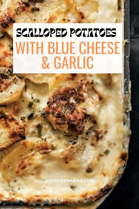 Potato And Blue Cheese Recipes, Blue Cheese Baked Potato, Blue Cheese Rosemary Scalloped Potatoes, Blue Cheese Potatoes Au Gratin, Blue Cheese Scalloped Potatoes, Blue Cheese Dishes, Blue Cheese Dinner Recipes, Blue Cheese Potatoes, Goat Cheese Potatoes