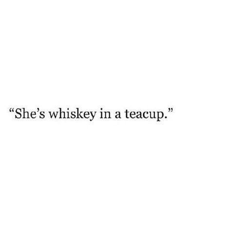 She Is Whiskey In A Teacup, Quotes On Madness, Whiskey In A Teacup, Teacup Tattoo, Drinks Tea, Makeup Sephora, Independent Woman, Peggy Carter, She Quotes