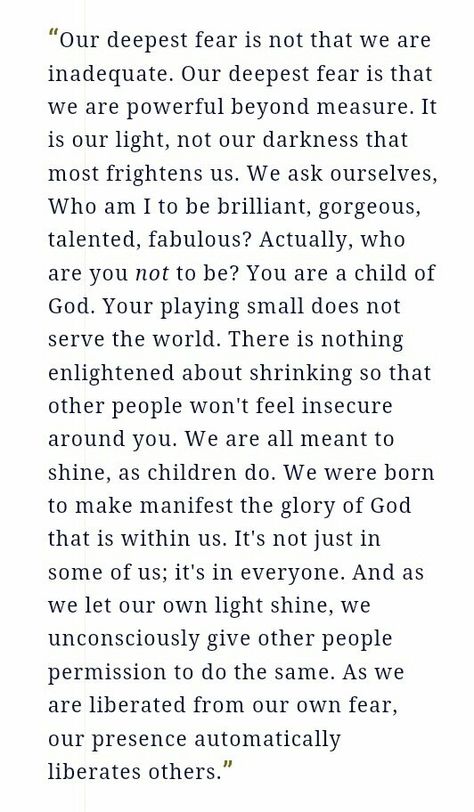 Our Deepest Fear Is Not That We Are Inadequate, Our Greatest Fear Is Not That We Are Inadequate, Our Deepest Fear Poem, Our Fear Is Not That We Are Inadequate, Fear Of Being Loved, Our Deepest Fear Is Not That We Are, The Only Thing To Fear Is Fear Itself, Fear Of Success Quotes, Feel The Fear And Do It Anyway