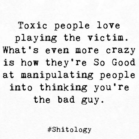 Victim Playing, Manipulating People, Quotes About People, Ghost People, You're The Worst, Playing The Victim, Toxic People, People Quotes, The Bad