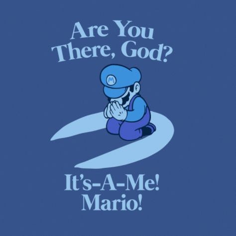 "Are you there, God? ..It's-A-Me! Mario!" Pentecostal Humor, Funny Mario, Mario Memes, Catholic Humor, Religious Humor, Catholic Memes, Articles Of Faith, Funny Science, Science Humor