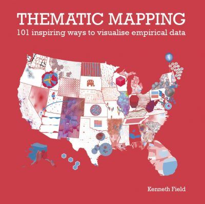 Cover of Thematic Mapping: 101 inspiring ways to visualise empirical data Thematic Map, Teaching Maps, Right Or Wrong, United States Map, Information Graphics, Visual Representation, Map Design, Books To Buy, Ebook Pdf