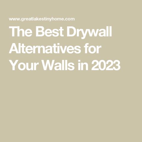 The Best Drywall Alternatives for Your Walls in 2023 Non Drywall Wall Ideas, Wall Alternatives To Drywall, Drywall Alternatives For Walls Cheap, Drywall Alternatives For Walls, Veneer Plaster, Alternatives To Drywall, Buy A Tiny House, Drywall Ceiling, Textured Wall Panels