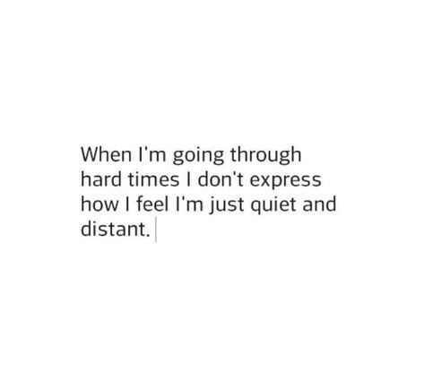 Im Distant Quotes, Sorry If I Got Distant Quotes, Need Some Time To Myself Quotes, I'm Not Happy Quotes, Sorry Ive Been Distant Quotes, I Feel Myself Changing Quotes, I Dont Get It Quotes, No Body Understands Me Quotes, How To Distant Yourself From People