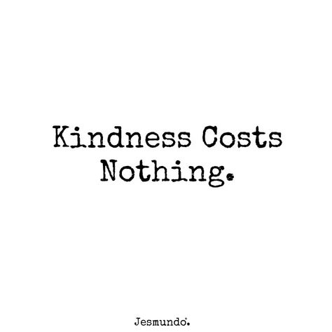 Kindness Costs Nothing Quotes, Kindness Costs Nothing, Simple Kindness Quotes, Acts Of Kindness Aesthetic, Kindness Quotes Inspirational Short, Kind Person Quotes, Stay Kind Quotes, Kindness Tattoo, Kindness Aesthetic