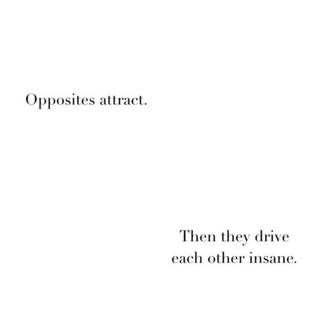 couple aesthetic | Tumblr Opposite Love Quotes, Quotes About Opposites Attract, Opposites Dont Attract Quotes, Opposite Couples Quotes, Drive Him Insane, Opposites Attract Quotes Relationships, Complicated Love Aesthetic, Opposite Attracts Quotes Couples, Opposites Couple Aesthetic