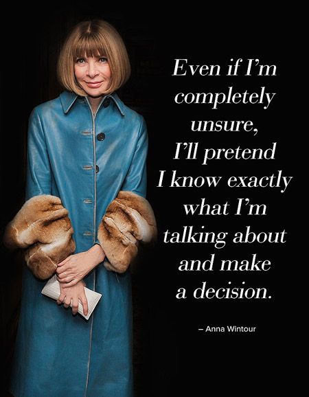 Anna Wintour wisdom. Anna Wintour Quotes, Anna Wintour Style, Quotes Dream, Robert Kiyosaki, Life Quotes Love, Anna Wintour, Wrap Dresses, Tony Robbins, 영감을 주는 캐릭터