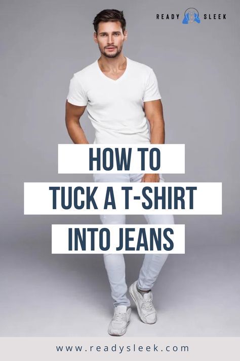 Tucked T Shirt Outfit Men, Mens Tucked In Shirt Style, T Shirt Tucked In Jeans Outfit Men, Tshirt Jeans Outfit Men, Tucked T Shirt Outfit, Tshirt Tucked In Jeans, Tucked In Shirt Outfit Men, French Tuck Men, Tuck Shirt Into Jeans How To